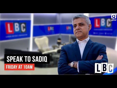 Speak To Sadiq: 15th February 2019 - Mayor Of London's Phone In - LBC