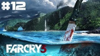 Far Cry 3 Playthrough - Episode 12