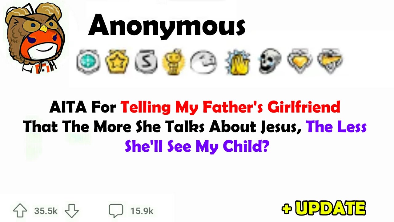 AITA For Telling My Father's Girlfriend That The More She Talks About JesusThe Less She'll See My
