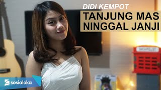 Download lagu TANJUNG MAS NINGGAL JANJI - DIDI KEMPOT ( COVER BY SASA TASIA ) mp3 Download lagu TANJUNG MAS NINGGAL JANJI - DIDI KEMPOT ( COVER BY SASA TASIA ) mp3