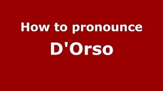 How to pronounce D’orso