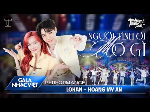 Người Tình Ơi Mơ Gì - Lohan & Hoàng Mỹ An | Gala Nhạc Việt Tết 2026