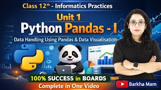 🔥Pandas Made Easy🐼 |Class 12 IP Unit 1 in 1 Shot |Data Handling & Visualization| 💯Boards| Barkha Mam