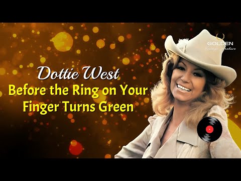 Before The Ring On Your Finger Turns Green - Dottie West