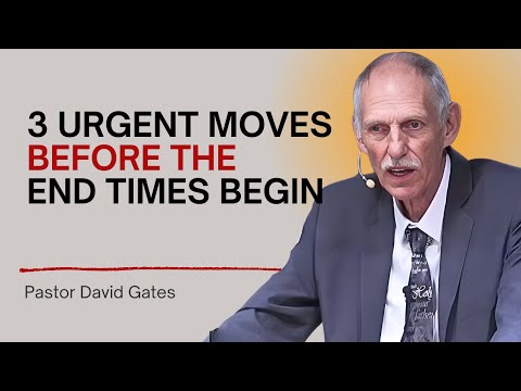 David Gates Sermon – End Times Alarm: 3 Moves You Can’t Ignore