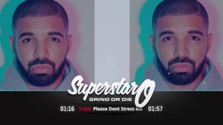 Drake Type Beat "Please Dont Stress Me" [Prod. By SuperStar O] INSTRUMENTAL