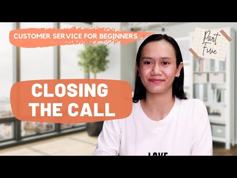 CUSTOMER SERVICE FOR BEGINNERS: How To Close A Call Properly | Closing Spiel