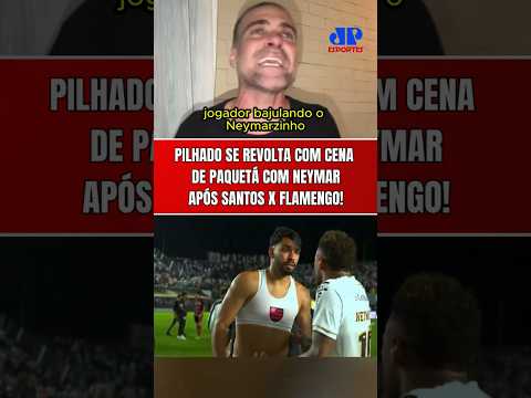 PILHADO DETONA CENA DE PAQUETÁ COM NEYMAR APÓS SANTOS X FLAMENGO! “BABAR OVO DO NEYMARZINHO???”