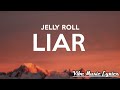 Jelly Roll Liar Lyrics