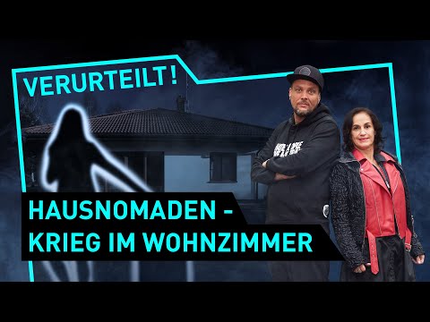 Hausnomaden - Krieg im Wohnzimmer | Verurteilt! - Der Gerichtspodcast