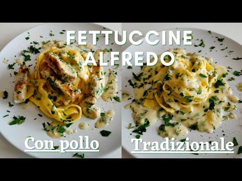 Fettuccine Alfredo con pollo e versione tradizionale