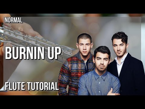 How to play Burnin Up by Jonas Brothers on Flute (Tutorial)