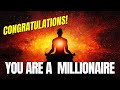 Congratulations! You Are A Millionaire | Wealth And Abundance Affirmations for 1 Hour