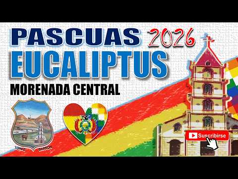 Pascua Eucaliptus 2026: Morenada Central 🇧🇴🔊🎶