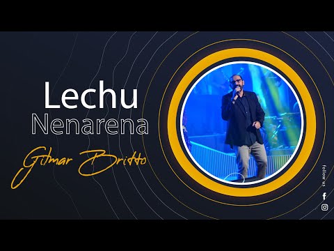 Lechu Nenarena - por Gilmar Britto