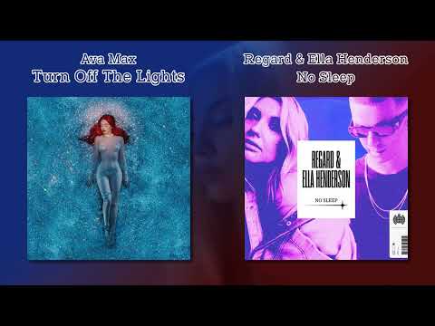 Regard, Ella Henderson & Ava Max - No Sleep / Turn Off The Lights (Mashup)