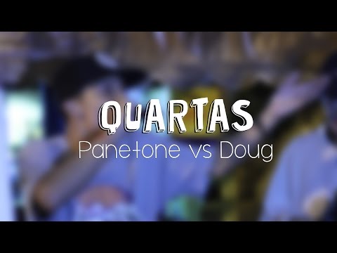 QUARTAS - PANETONE vs DOUG