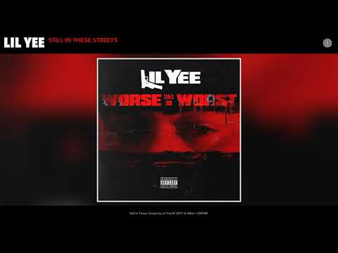 Lil Yee - Still In These Streets (Audio)