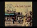 Circus! Circus! - First We Feast, Then We Felony