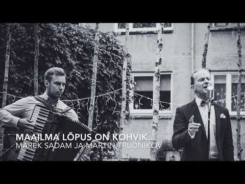 Marek Sadam ja Martin Trudnikov "Maailma lõpus on kohvik..."
