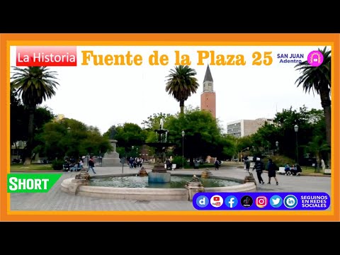 Historia de la Fuente, Plaza 25 de Mayo, San Juan, Argentina.