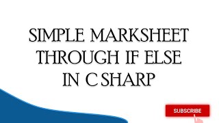 Simple marksheet through if-else in C#