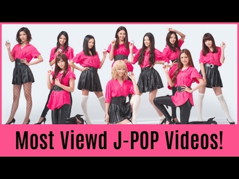 The Top 50 Most Viewed J-POP Videos!