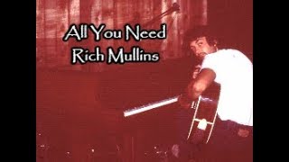 All You Need   by Rich Mullins