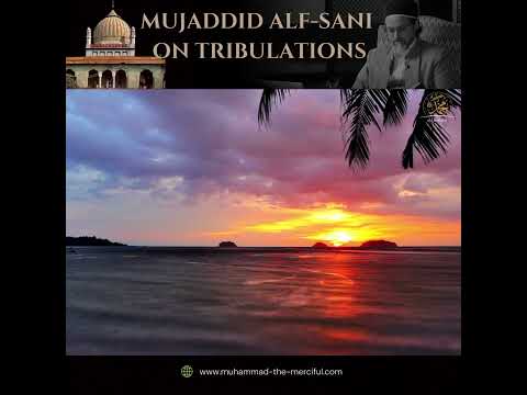 Mujaddid Al-Sani(RA) on tribulations - Shaykh Hamza Yusuf