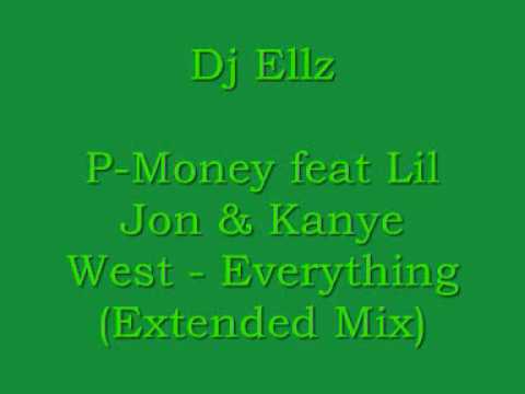 P-Money feat Vince Harder, Lil Jon & Kanye West - Everything