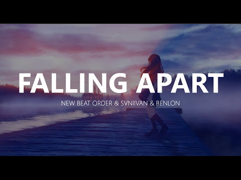 New Beat Order & Svniivan & Benlon - Falling Apart
