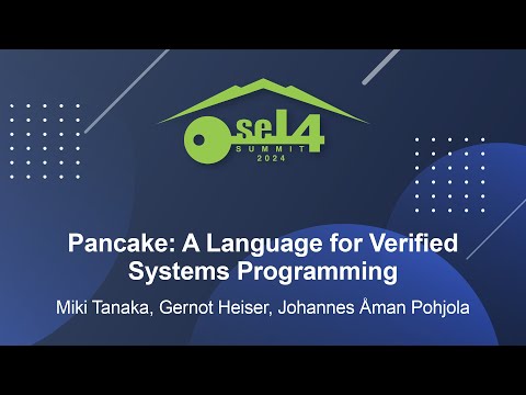 Pancake: A Language for Verified Systems Progra... Miki Tanaka, Gernot Heiser, Johannes Åman Pohjola
