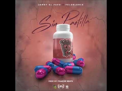 Jamby El Favo x FeloBlonck   Sin Pastilla Trap Latino