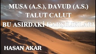 Hasan Akar - Musa (A.S.), Davud (A.S.) Talut Calut - Bu Asırdaki Karşılıkları (25.11.2016)