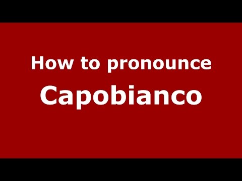 How to pronounce Capobianco (Spanish/Argentina) - PronounceNames.com