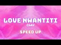 CKay - Love Nwantiti - (Speed Up / Fast / Nightcore)