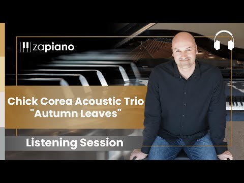 Chick Corea Acoustic Trio - Autumn Leaves - Listening Session - Jazz Pianist entdecken