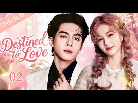 【2026 Sweet Drama】Destined to Love 02 | He Forgot the World but only remembered her💗 #bailu
