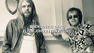 When Love Is Dying - Elton John &amp; Leon Russel (Sub. Español)