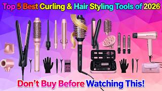 ✅😍Top 5 Best Curling & Hair Styling Tools of 2026 | Don’t Bu