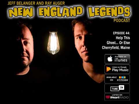 New England Legends Podcast 44 - Help This Ghost... Or Else