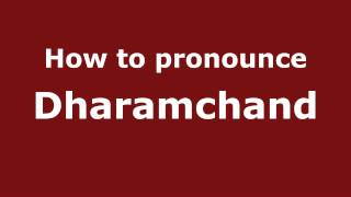 How to pronounce Dharamchand