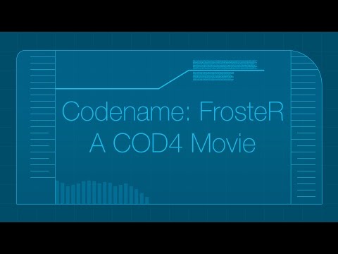 [COD4] Codename: FrosteR - A COD4 Promod Movie