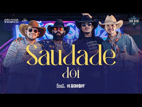 João De Souza e Bonifacio ft. @UsAgroboy - Saudade Dói