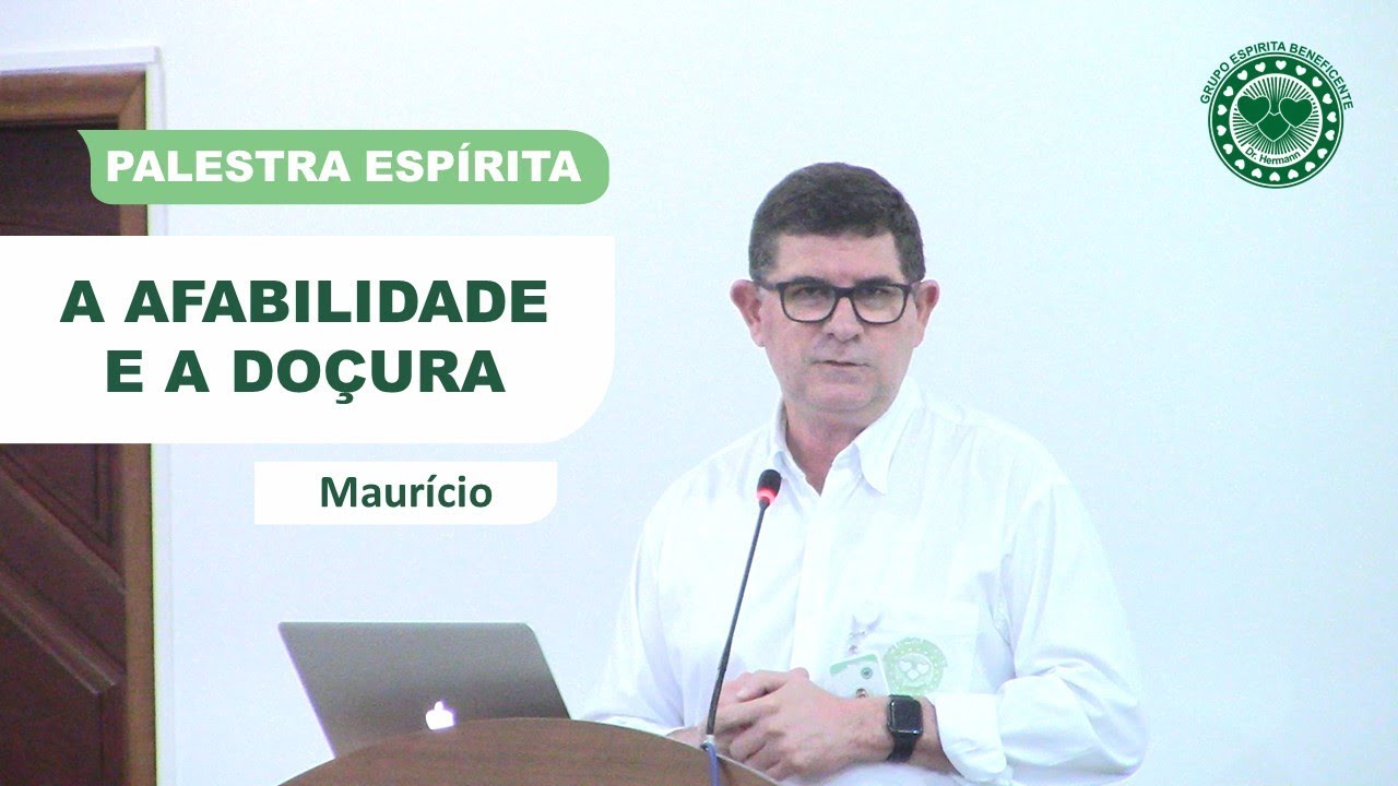 A AFABILIDADE E A DOÇURA - PALESTRA ESPÍRITA