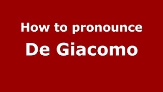 How to pronounce De Giacomo