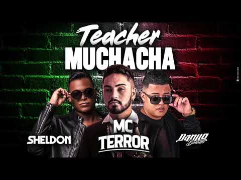 DANILO BOLADO E MC TERROR E MC SHELDON   TEACHER MUCHACHA   ÁUDIO OFICIAL 2018
