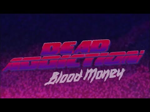 Dead Addiction - Blood Money 'Official Lyric Video'
