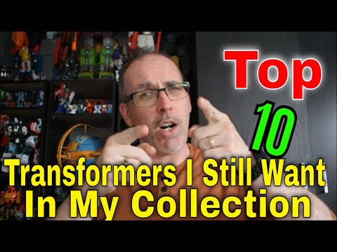 GotBot Counts Down: Top 10 Transformers I Still Want to Add to My Personal Collection