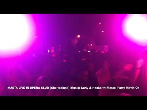 MASTA LIVE IN OPERA CLUB (Chelyabinsk ) music Gariy n Hacker ft Masta- party Movin On